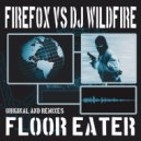 Firefox vs Wildfire - Floor Eater