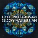 FlyingMice ft Anmary - Glory Hallelujah (Dj WoW Remix)
