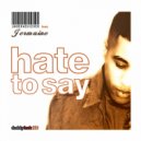 Under Achiever ft Jermaine - Hate To Say (Pt. 1)