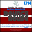 Short Bus Kids - Get Them Hands Up! (Deron Delgado & Mikey Tello Remix)