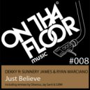 Dekky ft Sunnery James & Ryan Marciano - Just Believe