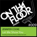 Jennifer Cooke - Let Me Show You (Silverius Deep Remix)