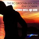 BC Groovin Society feat. Octavia - When Will He See