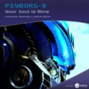 Psyborg-9 - Your Soul Is Mine (Original Mix)