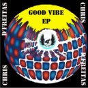 Chris D'Freitas - Good Vibe EP