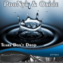PooNyk & Oxide - Tears Don\'t Drop (Mobilize Remix)