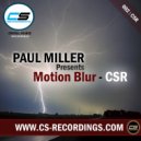 Paul Miller Presents Motion Blur - CSR