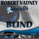 Robert Vadney feat Di - Blind