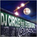DJ Circle feat. Esteban Garcia - Oldschool