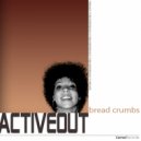 Activeout - Bread Crumbs (Original Mix)