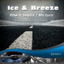 Ice & Breeze - My Turn