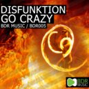 Disfunktion - Go Crazy (Jay Criss Remix)
