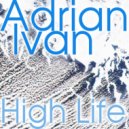Adrian Ivan - High Life (Rick Snel Remix)