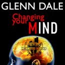 Glenn Dale - Changin\' Your Mind (Wendel Kos Tech Your Mind Mix)