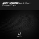Andy Holder Feat An-Tonic - Pleasure Dome