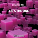 Lumber Mill - He´s The One