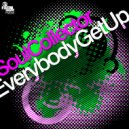 Soul Collector - Everybody Get Up