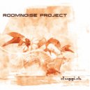 Roomnoise Project - Down Tempo