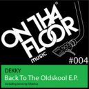 Dekky - Back To The Oldskool