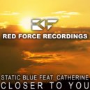 Static Blue featuring Catherine - Closer To You