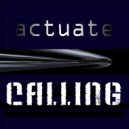 Actuate - Calling