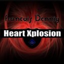 Francois Dennig - Heart Xplosion (Original Mix)