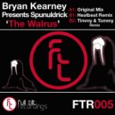 Bryan Kearney Pres. Spunuldrick - The Walrus (HeatBeat Pres Matias Faint)