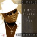 God\'s Child vs. Bogdan Ioan - Simply Because Of You (Original Mix)