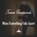 Trance Commando - When Everything Falls Apart (Monoss Moonshine Remix)