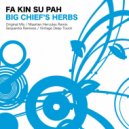 Fa Kin Su Pah - Big Chief\'s Herbs (Original Mix)