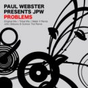 Paul Webster Presents JPW - Problems (Mekk V Remix)