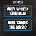 Andy Whitby & Klubfiller - Here Comes The Music