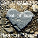 Carlo Calabro feat. Tiff Lacey - Heart Of Stone (Based West Remix)