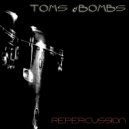 Toms & Bombs - Repercussion