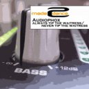 Audiophox - Never Tip The Waitress