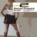 Smash Parker - Milfism (Tony K & S. Parker Porn Edition)