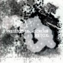 JF presents Smokecream - Retox