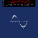 Vampires - Live In The Light