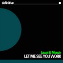 Lissat, Menck - Let Me See You Work (Creative Primates Remix)