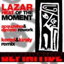 Lazar - Heat of The Moment (Kered & Kiraly Rework)