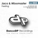 Jaco & Mixxmaster - Feeling (DJ Nash Dirty Vocal Mix)