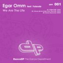Egar Omm feat. Yolanda - We Are The Life