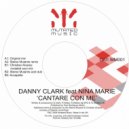 Danny Clark feat Nina Marie - Cantare Con Me (Sing With Me)