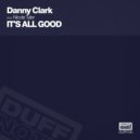 Danny Clark Feat Nicole Tyler - Its All Good