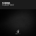 K-Bana - It's My Life