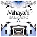 Mihayani - Balkano (New Extended Version)