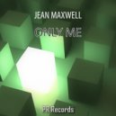 Jean Maxwell - Only Me