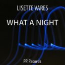 Lisette Vares - What A Night (Original Radio)