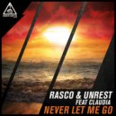 Rasco & Unrest Feat Claudia - Never Let Me Go (Original Mix)