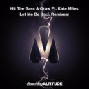 Hit The Bass & Oraw Ft Kate Miles - Let Me Be (Bobby Neon Remix)